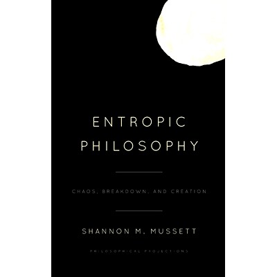 预订 Entropic Philosophy: Chaos, Breakdown, and Creation 熵哲学：混沌、分解和创造: 9781786612465