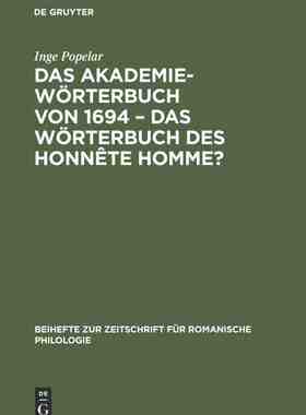 【预订】Das Akademiewörterbuch von 1694 – das Wörterbuch des Honnête Ho 9783484520578