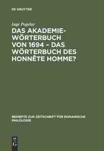 【预订】Das Akademiewörterbuch von 1694 – das Wörterbuch des Honnête Ho 9783484520578