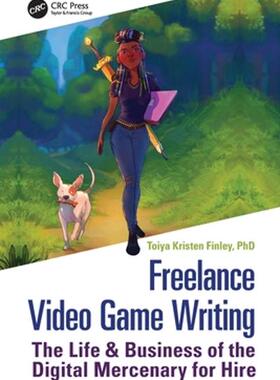 [预订]Freelance Video Game Writing: The Life & Business of the Digital Mercenary for Hire 9781032059020