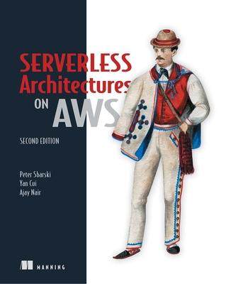 [预订]Serverless Architectures on AWS, Second Edition 9781617295423