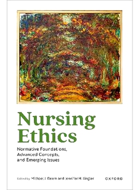 预订 Nursing Ethics: Normative Foundations, Advanced Concepts, and Emerging Issues 护理伦理：规范基础、先进概念和新兴问