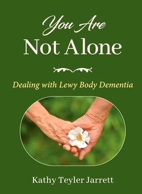 预订 You Are Not Alone: Dealing with Lewy Body Dementia