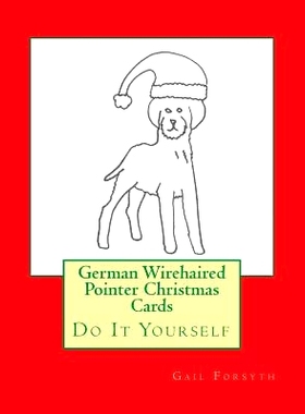 预订 German Wirehaired Pointer Christmas Cards: Do It Yourself: 9781517275068