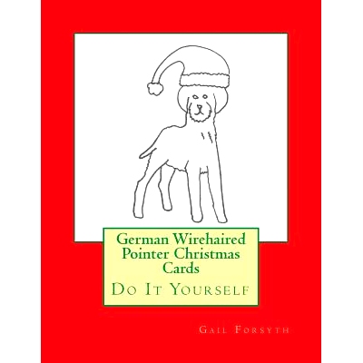 预订 German Wirehaired Pointer Christmas Cards: Do It Yourself: 9781517275068