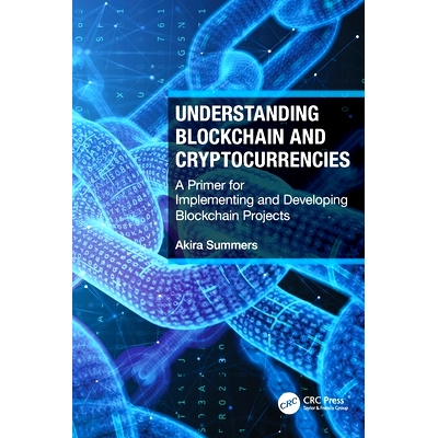预订 Understanding Blockchain and Cryptocurrencies: A Primer for Implementing and Developing Blockchain Projects 解读区