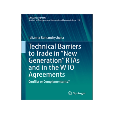 [预订]Technical Barriers to Trade in “New Generation” RTAs and in the WTO Agreements