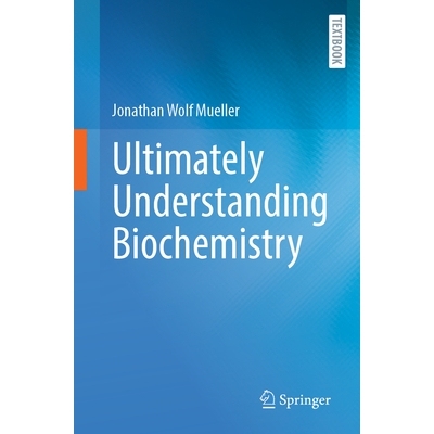 预订 Ultimately Understanding Biochemistry 透彻解读生物化学: 9783662718889