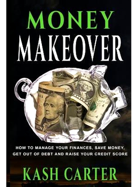 预订 Money Makeover: How to Manage Your Finances, Save Money. Get Out of Debt and Raise Your Credit Score: 9781515082293