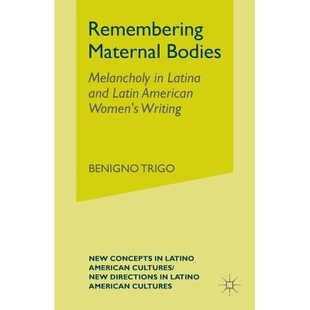 and Remembering 预订 Latin Writing Bodies Women’s Maternal 9781349999675 Melancholy American Latina