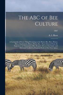 [预订]The ABC of Bee Culture: a Cyclopedia of Every Thing Pertaining to the Honey-bee, Bees, Honey, Hives, 9781013841361