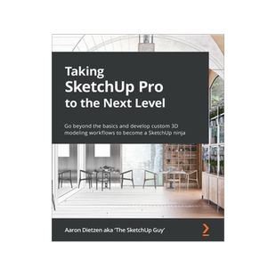 [预订]Taking SketchUp Pro to the Next Level 9781803242699