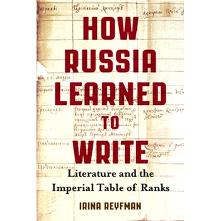 Literature 俄罗斯帝国 How and Write Learned 文学与 Ranks the 列表 Table Russia 预订 9780299308308 Imperial