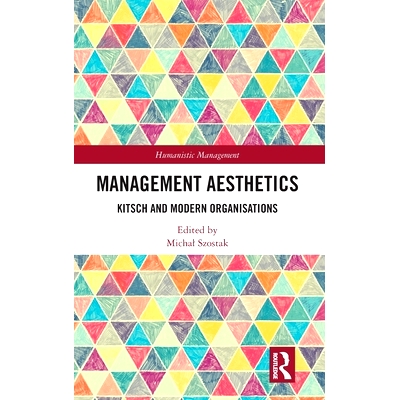 预订 Management Aesthetics: Kitsch and Modern Organisations 管理美学：媚俗与现代组织: 9781032823300