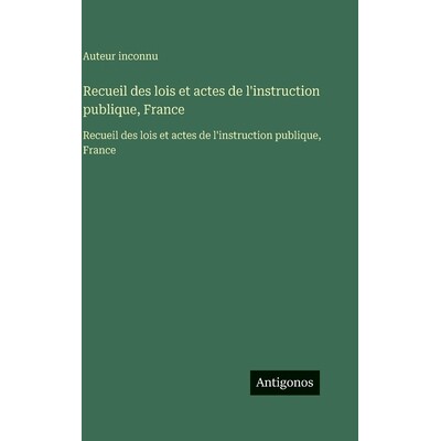 预订 Recueil des lois et actes de l’instruction publique, France: Recueil des lois et actes de l’instruction publique,