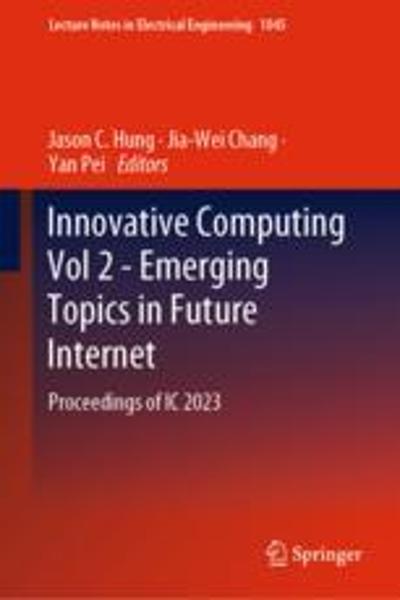 [预订]Innovative Computing Vol 2 - Emerging Topics in Future Internet: Proceedings of IC 2023 9789819922864
