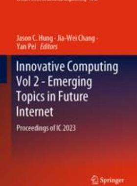 [预订]Innovative Computing Vol 2 - Emerging Topics in Future Internet: Proceedings of IC 2023 9789819922864