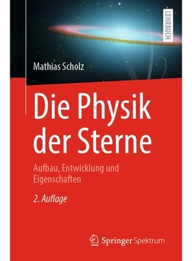 预订 Die Physik der Sterne: Aufbau, Entwicklung und Eigenschaften: 9783662694954