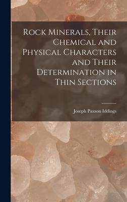 [预订]Rock Minerals, Their Chemical and Physical Characters and Their Determination in Thin Sections 9781017596809