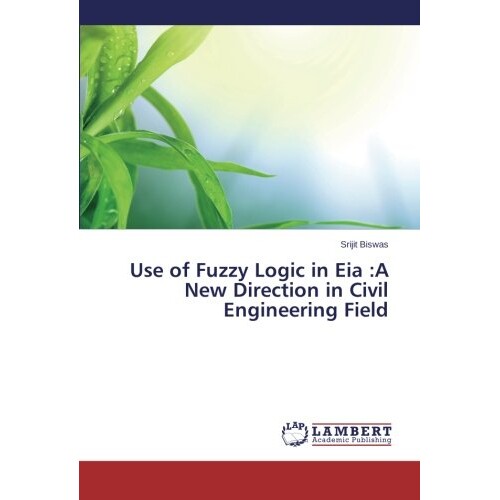 预订 Use of Fuzzy Logic in Eia: A New Direction in Civil Engineering Field: 9783659549861
