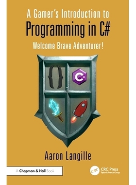预订 A Gamer’s Introduction to Programming in C#: Welcome Brave Adventurer! 玩家 c# 编程导论：欢迎勇敢的冒险家！: 97810