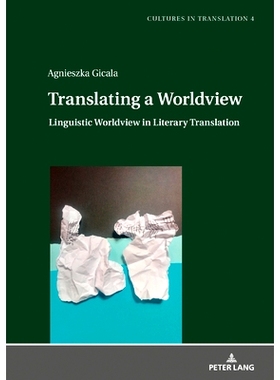 预订 Translating a Worldview: Linguistic Worldview in Literary Translation: 9783631861363