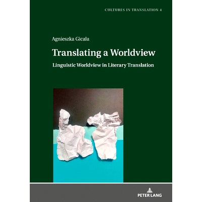 预订 Translating a Worldview: Linguistic Worldview in Literary Translation: 9783631861363