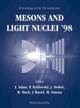 【预订】MESONS AND LIGHT NUCLEI ’98 - PROCEEDINGS OF THE 7TH CONFERENCE