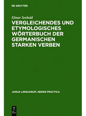 预订 Vergleichendes und etymologisches Wörterbuch der germanischen starken Verben: 9789027907349
