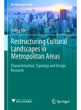 预订 Restructuring Cultural Landscapes in Metropolitan Areas: Characterization, Typology and Design Research: 9789811907