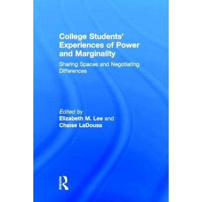 预订 College Students’ Experiences of Power and Marginality: Sharing Spaces and Negotiating Differences 大学生权力与边