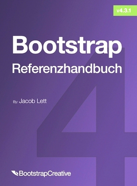 预订 Bootstrap-Referenzhandbuch: Verweisen Sie schnell auf alle Klassen und allgemeinen Codefragmente: 9781732205857