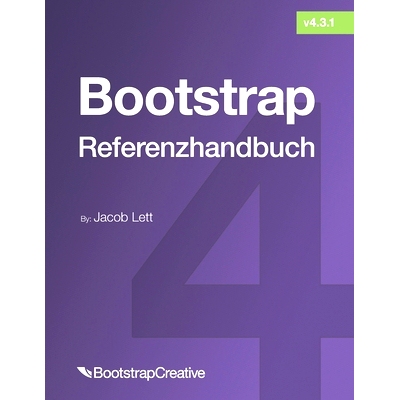 预订 Bootstrap-Referenzhandbuch: Verweisen Sie schnell auf alle Klassen und allgemeinen Codefragmente: 9781732205857