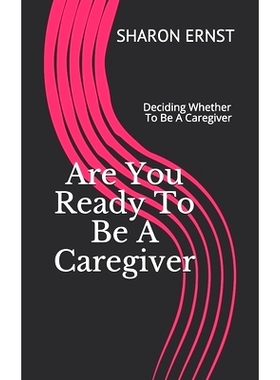 预订 Are You Ready To Be A Caregiver: Deciding To Be A Caregiver: 9781654639525