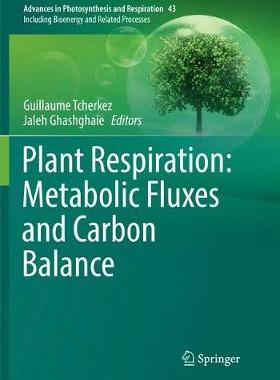 【预订】Plant Respiration: Metabolic Fluxes and Carbon Balance (Advances in Photosynthesis and Respiration Book 43)