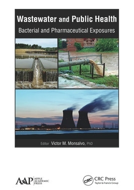【预订】Wastewater and Public Health: Bacterial and Pharmaceutical Exposures 9781774635315