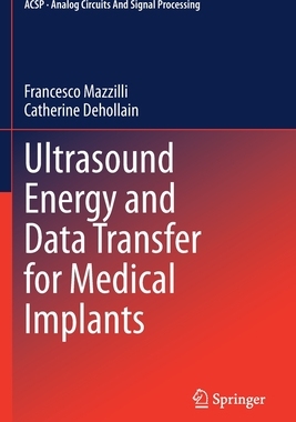【预订】Ultrasound Energy and Data Transfer for Medical Implants 9783030490065
