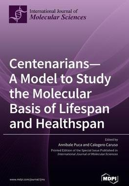 [预订]Centenarians-A Model to Study the Molecular Basis of Lifespan and Healthspan 9783036509808