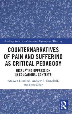 [预订]Counternarratives of Pain and Suffering as Critical Pedagogy 9781032070858