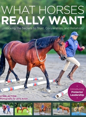 预订 What Horses Really Want: Unlocking the Secrets to Trust, Cooperation and Reliability