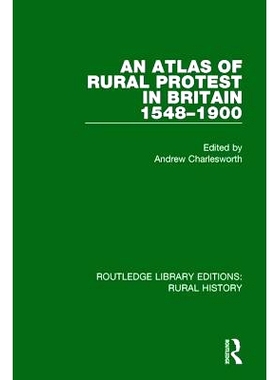 预订 An Atlas of Rural Protest in Britain 1548-1900 1548-1900年英国乡村抗议地图集: 9781138743519