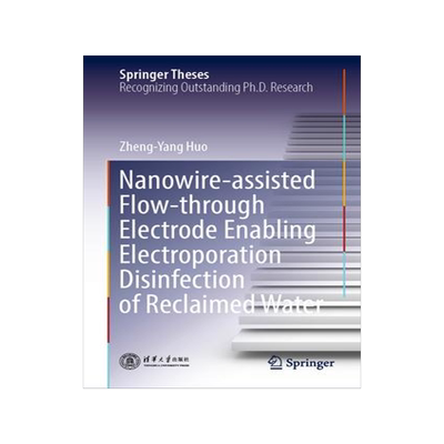 [预订]Nanowire-Assisted Flow-through Electrode Enabling Electroporation Disinfection of Reclaimed Water 9789819945016