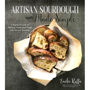 预订 Artisan Sourdough Made Simple: A Beginner’s Guide to Delicious Handcrafted Bread with Minimal Kneading: 9781624144