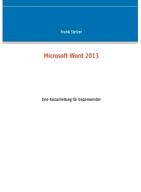 预订 Microsoft Word 2013: Eine Kurzanleitung für Endanwender: 9783732293346