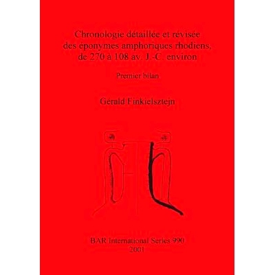 预订 Chronologie détaillée et révisée des éponymes amphoriques rhodiens, de 270 à 108 av. J.-C. environ Chronologi