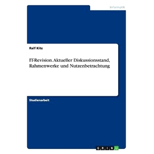 预订 IT-Revision. Aktueller Diskussionsstand, Rahmenwerke und Nutzenbetrachtung: 9783656592891