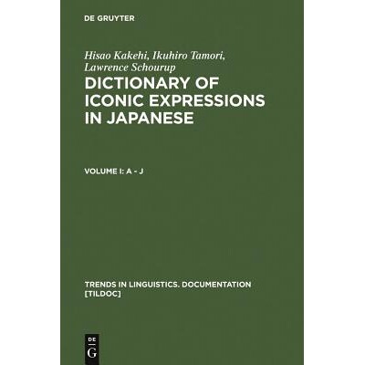 预订 Dictionary of Iconic Expressions in Japanese: Vol I: A - J. Vol II: K - Z 日语标志性表达辞典: 9783110128109