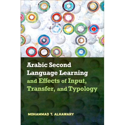 预订 Arabic Second Language Learning and Effects of Input, Transfer, and Typology: 9781626166479