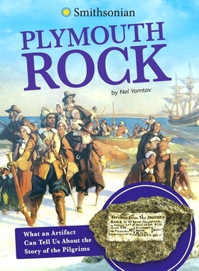 预订 Plymouth Rock: What an Artifact Can Tell Us about the Story of the Pilgrims: 9781496695413