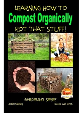 预订 Rot That Stuff! - Learning How to Compost Organically: 9781507744208
